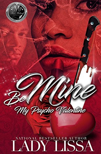 Be Mine: My Psycho Valentine by Lady Lissa | Goodreads