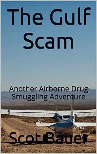 The Gulf Scam: Another Airborne Drug Smuggling Adventure