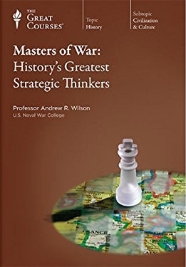 Masters of War: History's Greatest Strategic Thinkers
