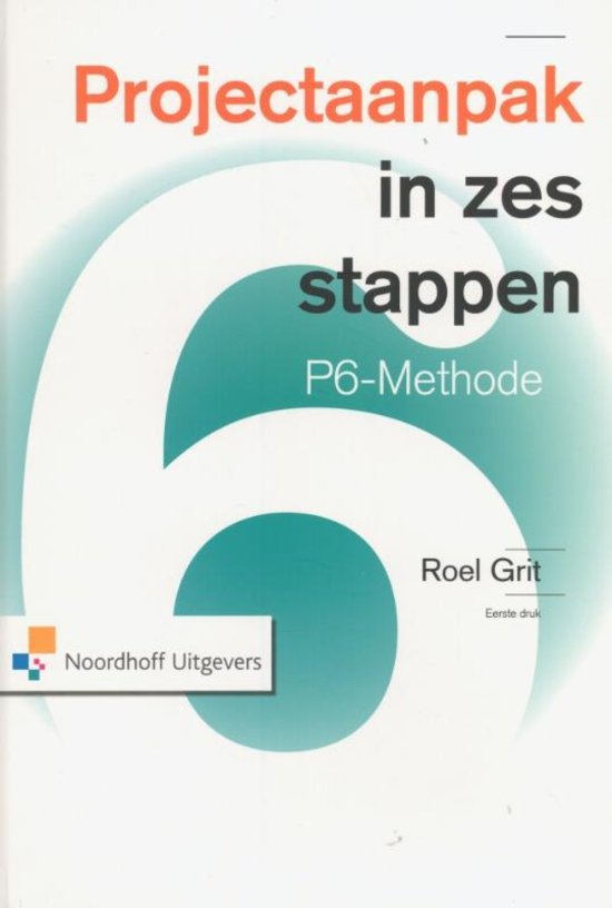 Projectaanpak in zes stappen (P6-Methode) by Roel Grit | Goodreads