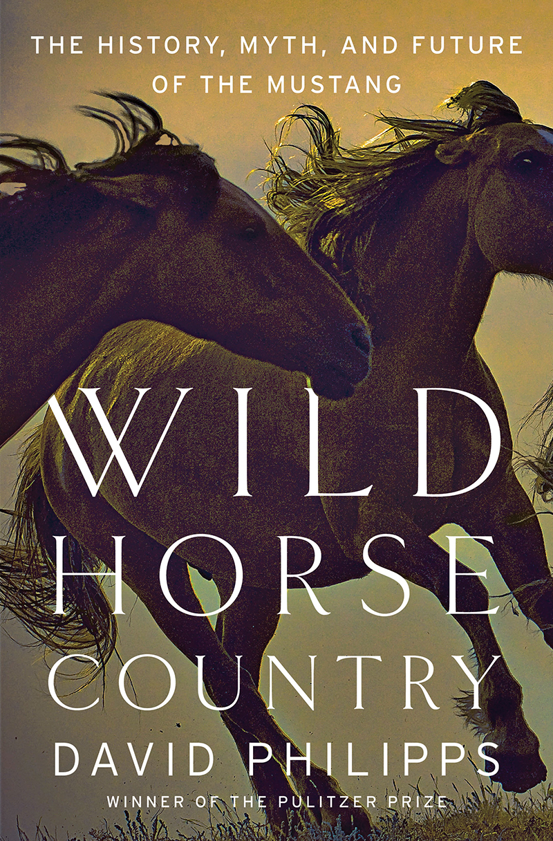 Wild Horse Country The History, Myth, and Future of the