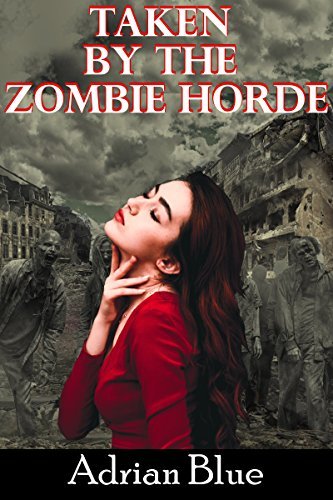 Taken by the Zombie Horde