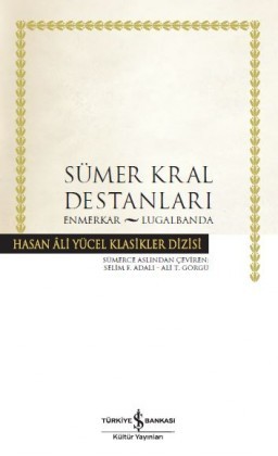 Sümer Kral Destanları: Enmerkar - Lugalbanda