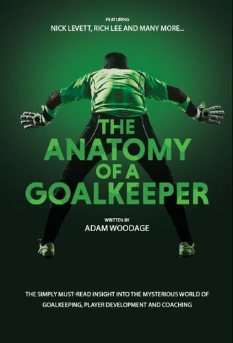 Waykeeper The Anatomy of a Goalkeeper Book: The Simply Must-Read Insight into the ...