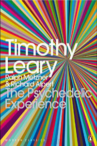The Psychedelic Experience: A Manual Based on the Tibetan Book of the Dead