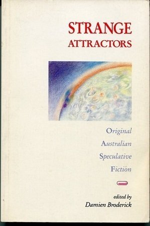 Strange Attractors: Original Australian Speculative Fiction by Damien