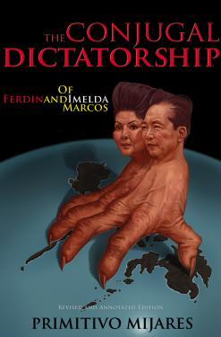 The Conjugal Dictatorship of Ferdinand and Imelda Marcos (Revised and Annotated Edition)