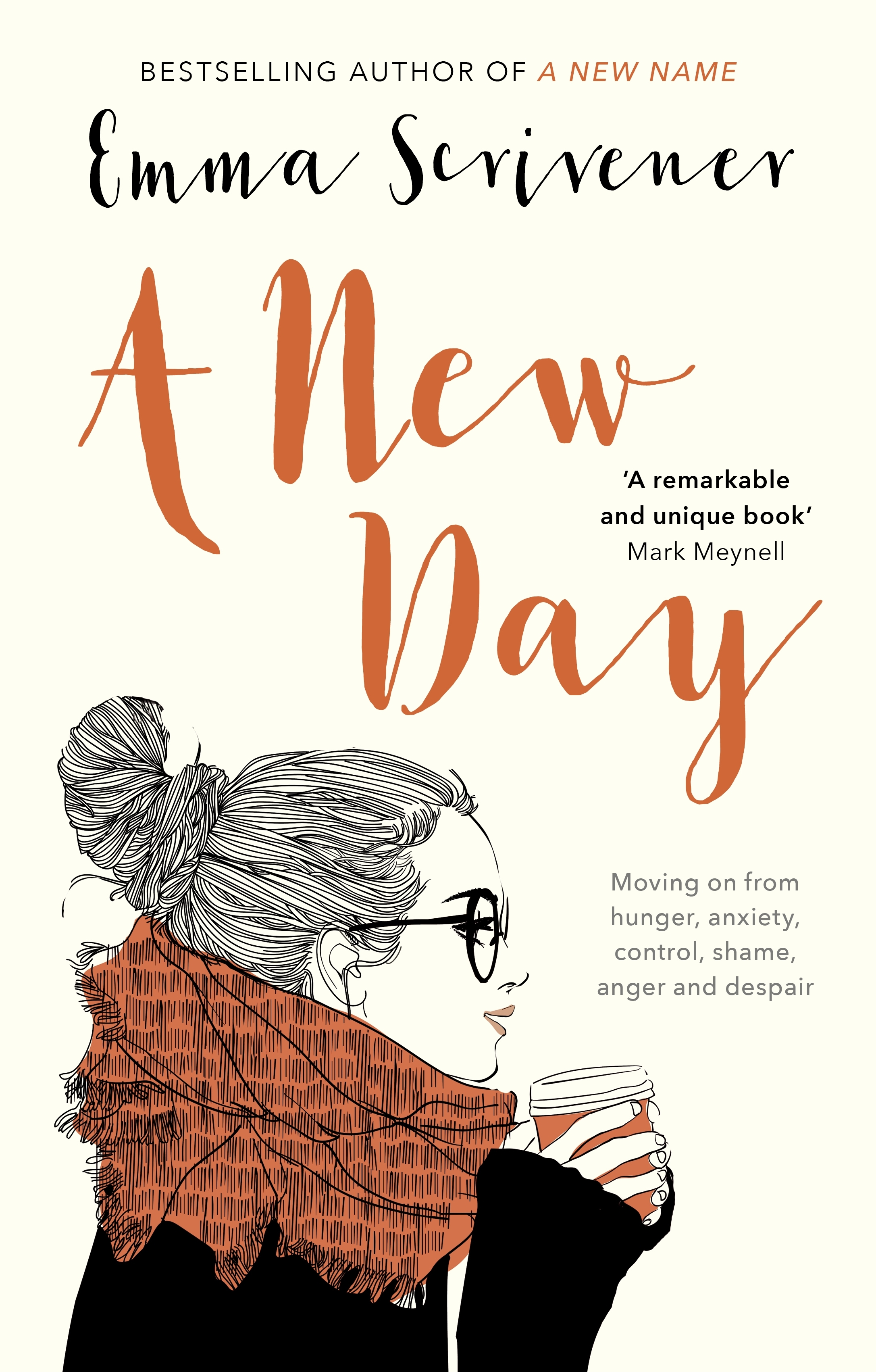 A New Day: Moving on from hunger, anxiety, control, shame, anger and despair
