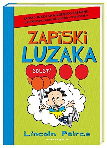 Zapiski luzaka 7 Odlot! by peirce lincoln | Goodreads