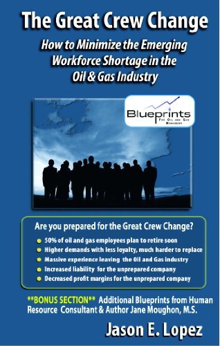 The Great Crew Change: How to Minimize the Emerging Workforce Shortage ...