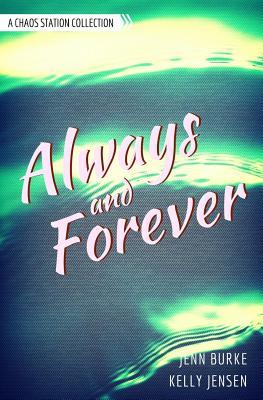 Always and Forever: A Chaos Station Collection