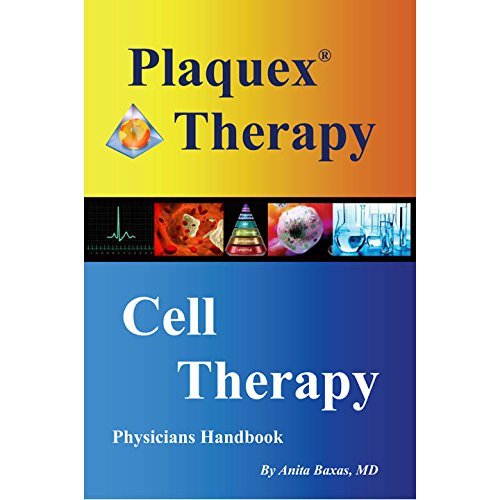 Plaquex Therapy Cell Therapy, Physicians Handbook by Anita Baxas