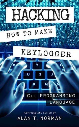 Hacking: How to Make Your Own Keylogger in C++ Programming Language by ...