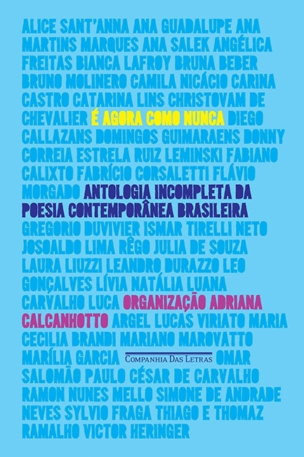 É Agora Como Nunca: Antologia Incompleta da Poesia Contemporânea Brasileira
