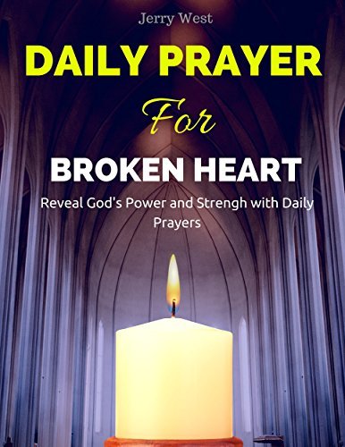 Daily Prayers for a Broken Heart: Reveal God's Power and Strength with ...