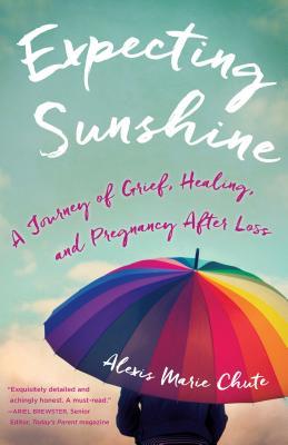 Expecting Sunshine: A Journey of Grief, Healing, and Pregnancy after Loss, 1st edition cover