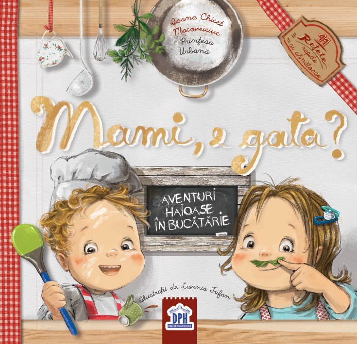 Mami, e gata? Aventuri haioase în bucătărie