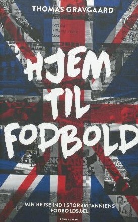 Hjem til fodbold: min rejse ind i Storbritanniens fodboldsjæl