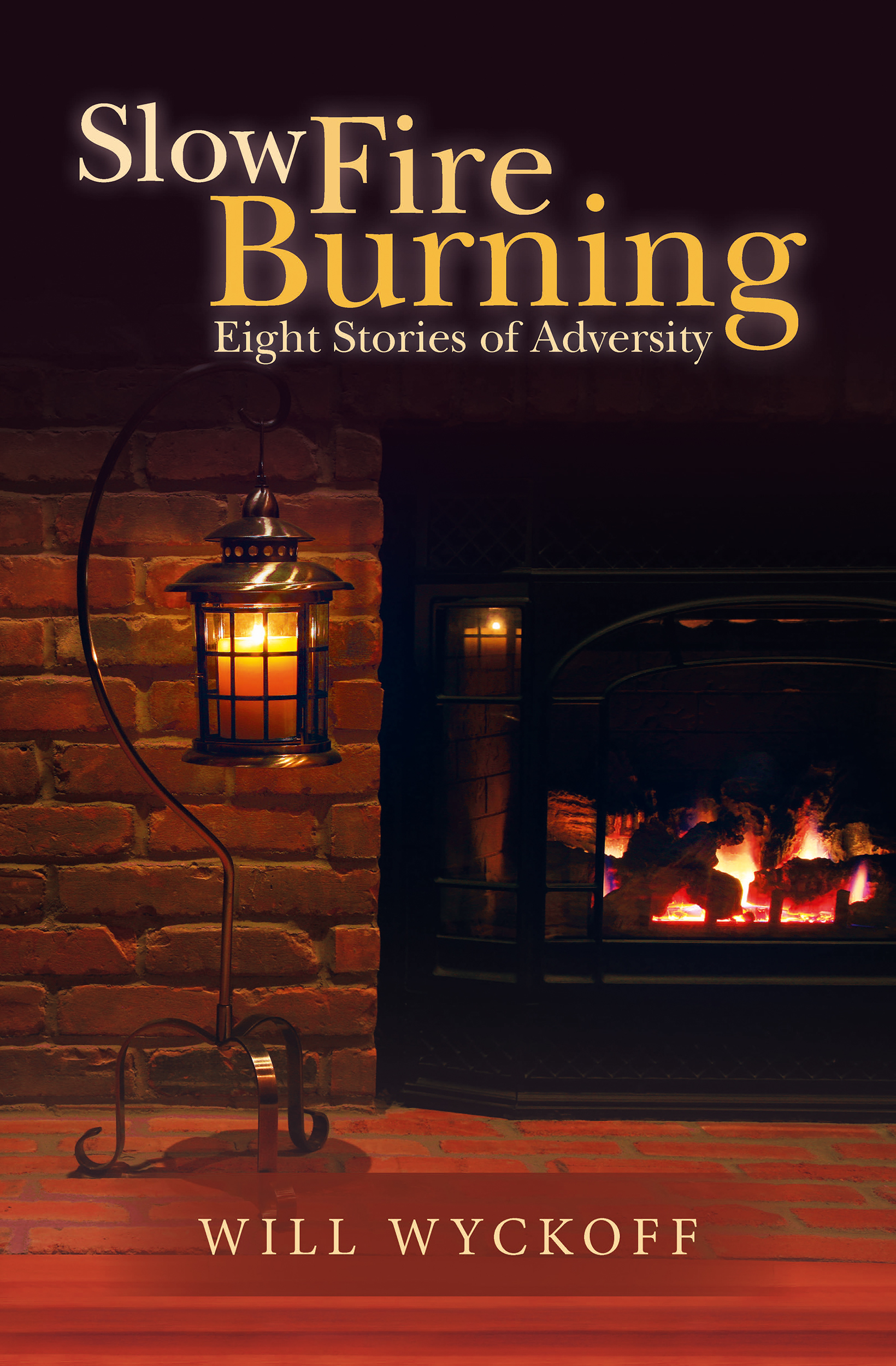 Slow Fire Burning by Will Wyckoff Goodreads