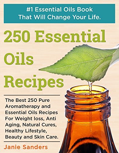 Janie Sanders – Ricette con oli essenziali: le 250 migliori ricette di aromaterapia pura e oli essenziali per la perdita di peso, anti-invecchiamento, cure naturali, stile di vita sano, bellezza … libro sugli oli, oli terapeutici) (2017) PDF Janie Sanders – Ricette con oli essenziali: le 250 migliori ricette di aromaterapia pura e oli essenziali per la perdita di peso, anti-invecchiamento, cure naturali, stile di vita sano, bellezza … libro sugli oli, oli terapeutici) (2017) PDF
