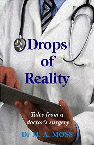 Drops of Reality: Tales from a doctor's surgery