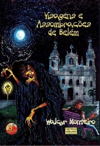 Visagens e Assombrações de Belém by Walcyr Monteiro | Goodreads