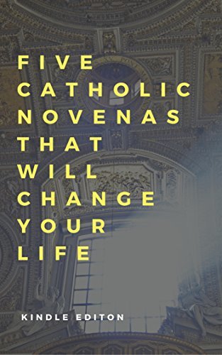 Five Catholic Novenas That Will Change Your Life
