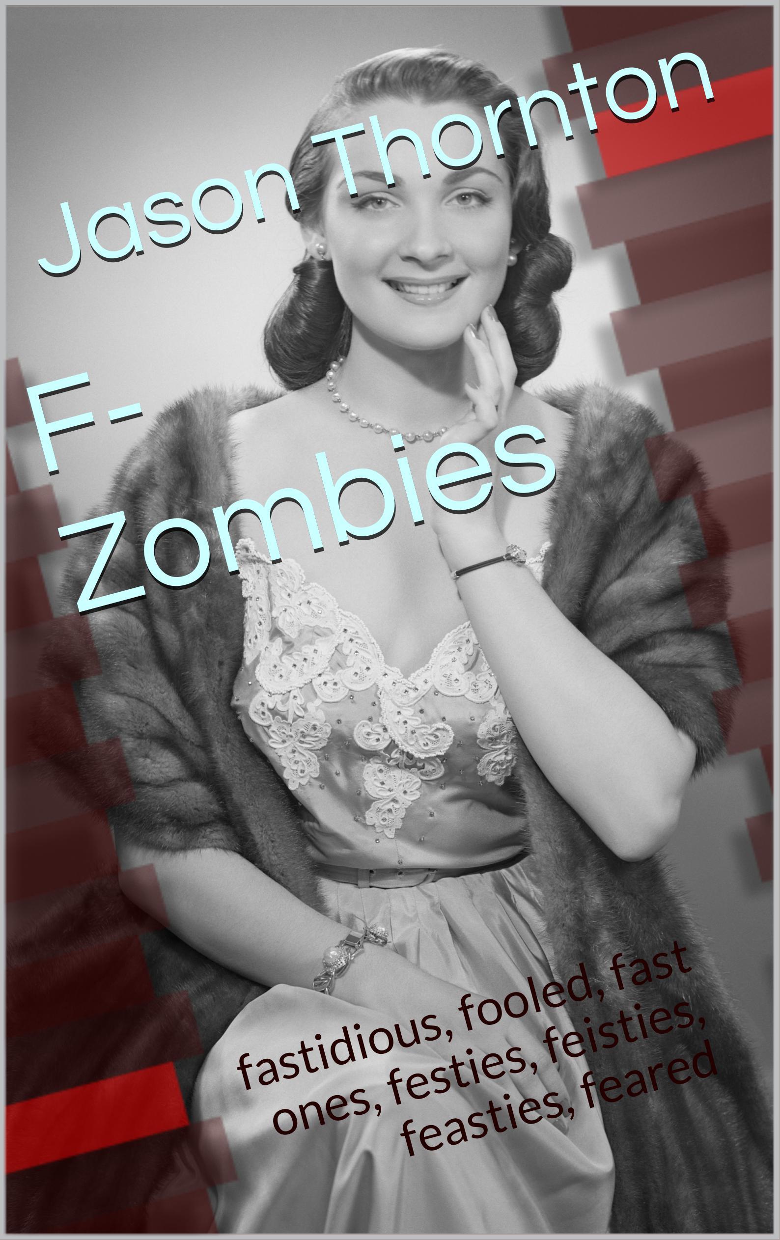 Fzombie F-Zombie by Jason Thornton | Goodreads