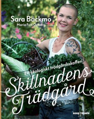 Skillnadens trädgård: ett ekologiskt trädgårdsskafferi