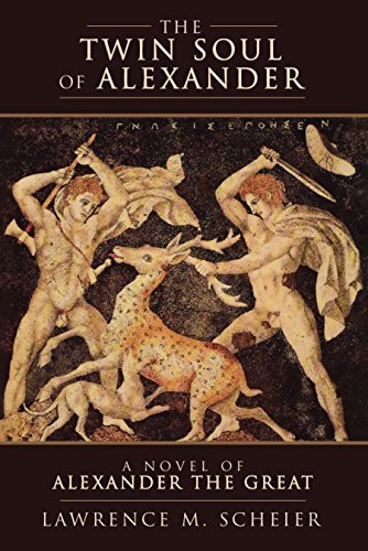 The Twin Soul of Alexander: A novel of Alexander the Great