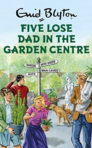 Five Lose Dad in the Garden Centre book cover