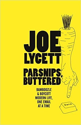 Parsnips, Buttered: The hilarious, bestselling book from comedian Joe Lycett