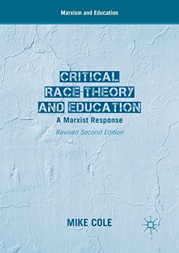 Critical Race Theory and Education: A Marxist Response by Mike Cole ...