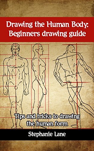 Drawing the Human Body: Beginners drawing guide: Tips and tricks to ...