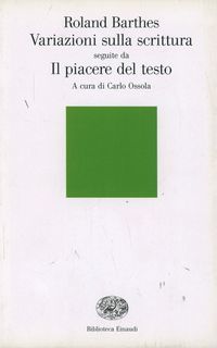 Variazioni sulla scrittura seguite da Il piacere del testo