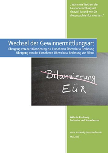 Hinzurechnungen Und Abrechnungen Bei Wechsel Der Gewinnermittlungsart Wechsel der Gewinnermittlungsart: Übergang von der Bilanzierung zur