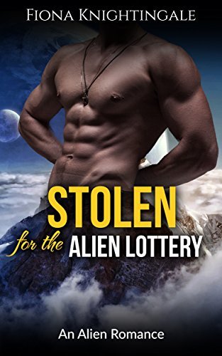 Stolen for the Alien Lottery by Fiona Knightingale | Goodreads