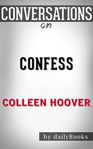 Confess: A Novel By Colleen Hoover | Conversation Starters