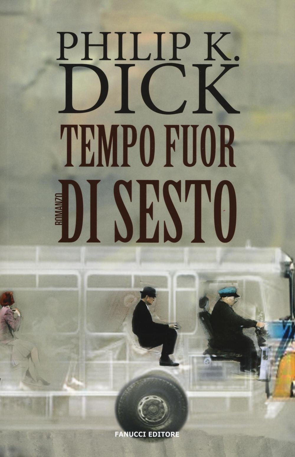 Tempo fuor di sesto by Philip K. Dick Goodreads