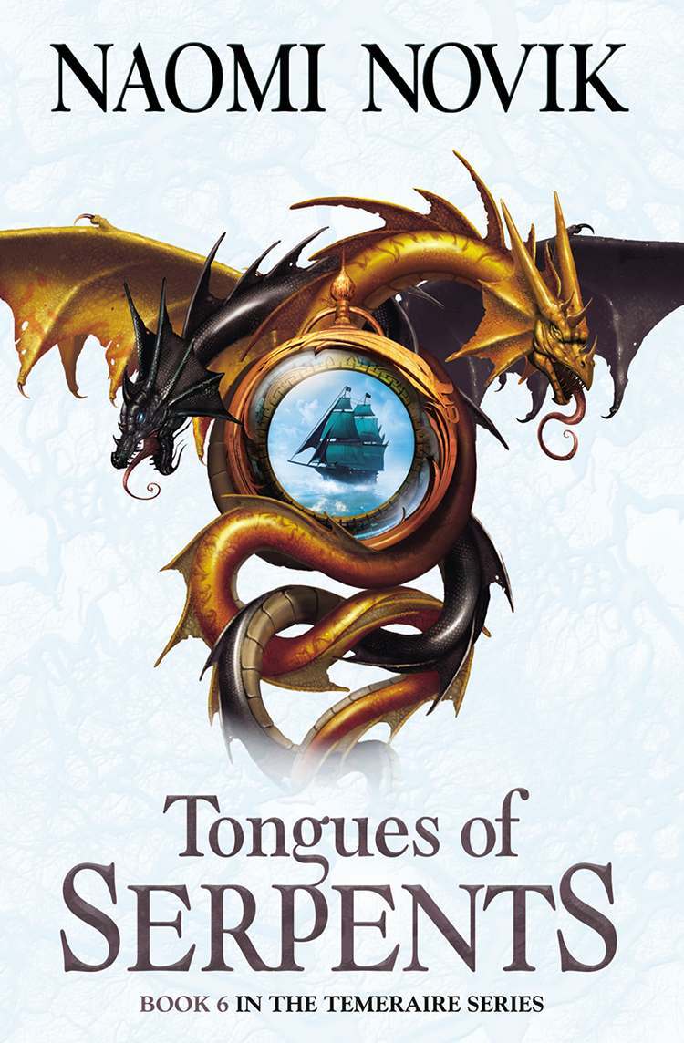 Tongues of Serpents (Temeraire, #6)