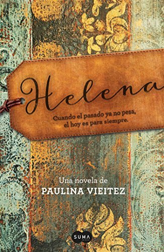 Helena: Cuando el pasado ya no pesa, el hoy es para siempre