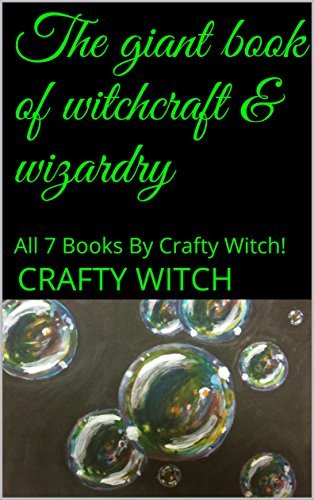 The Giant Book Of Wiccan Witchcraft: All 7 Books By Crafty Witch! by ...