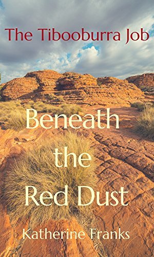 The Tibooburra Job: Part Three of Beneath the Red Dust