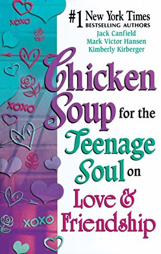 Chicken Soup for the Teenage Soul on Love and Friendship book cover