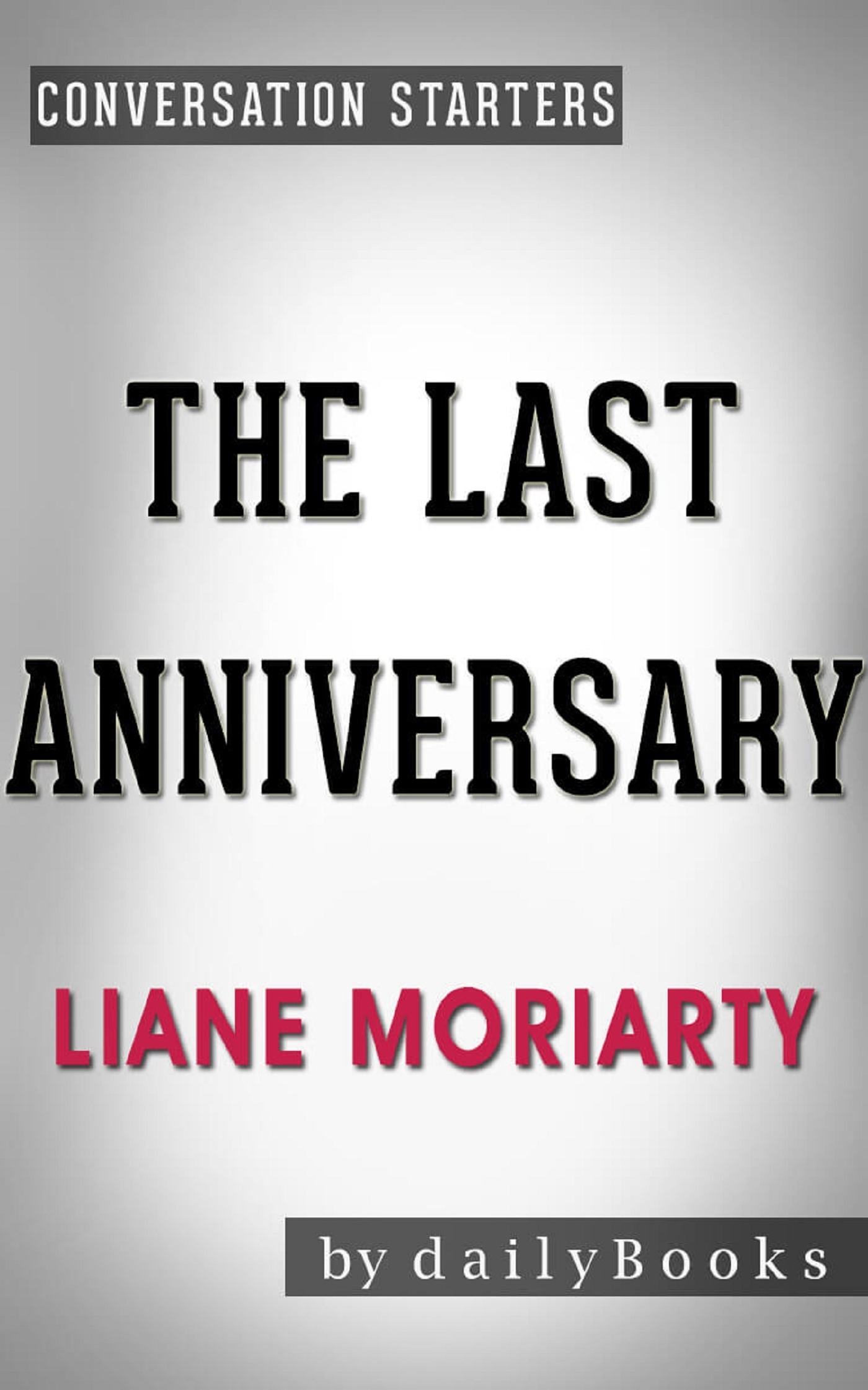 Summary of The Last Anniversary by Liane Moriarty Conversation