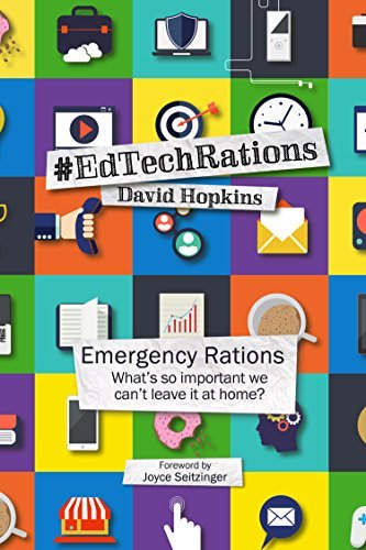 Emergency Rations Book Emergency Rations: #EdTechRations by David Hopkins | Goodreads