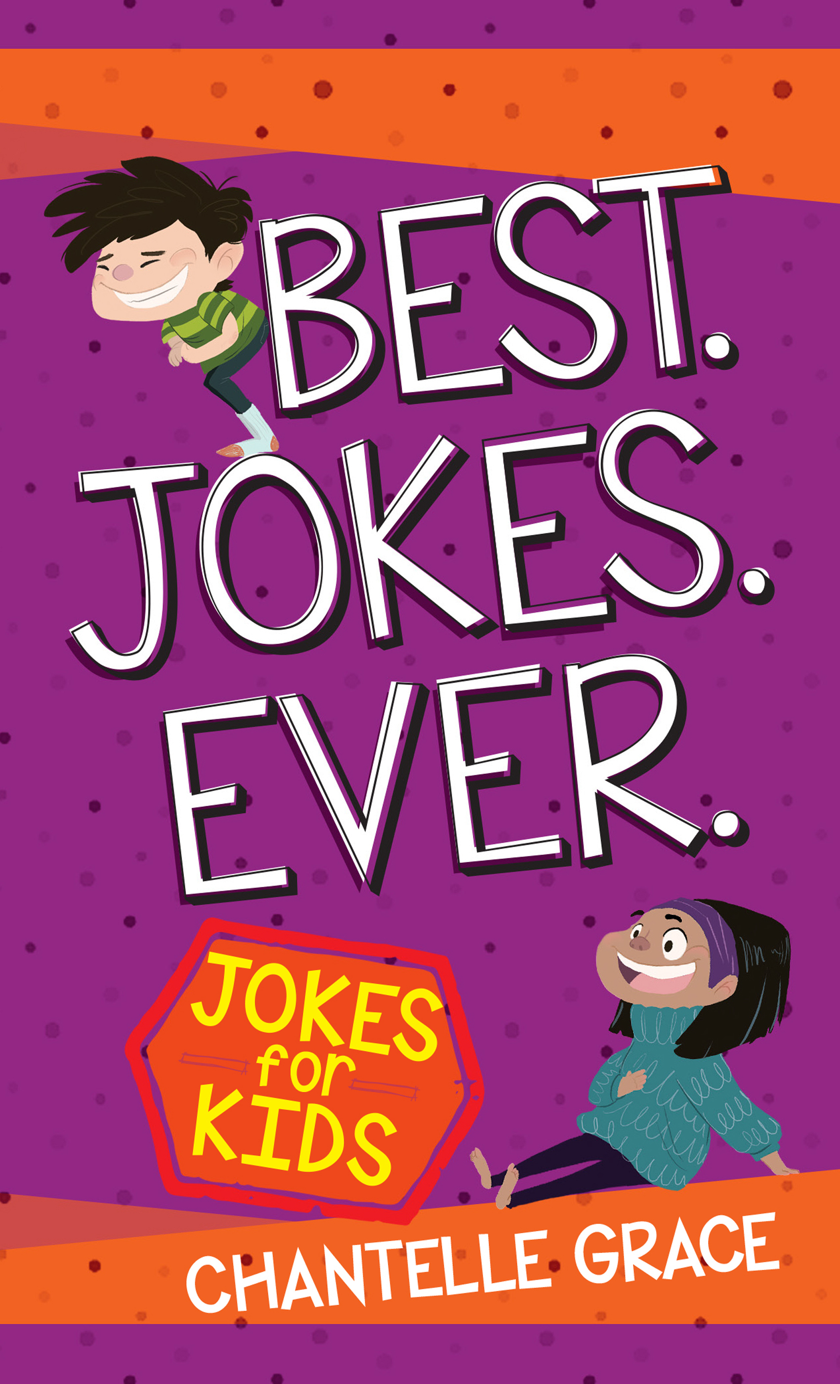 Best Jokes Ever Jokes for Kids (Joke Books) by Chantelle Grace Goodreads