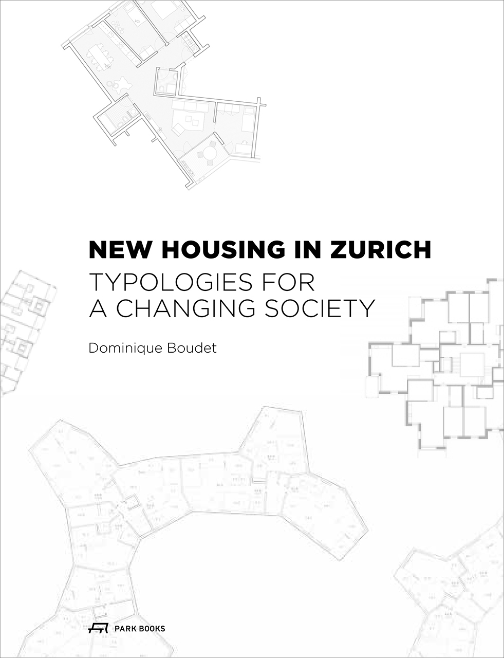 New Housing in Zurich Typologies for a Changing Society by Domonique Boudet Goodreads