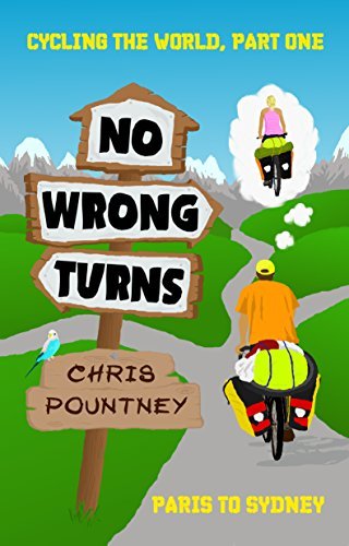 No Wrong Turns: Cycling the World, Part One: Paris to Sydney