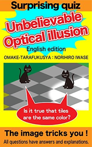 Surprising quiz Unbelievable Optical illusion (English edition): The image tricks you ! (Surprising images. Training the brain with optical illusion!